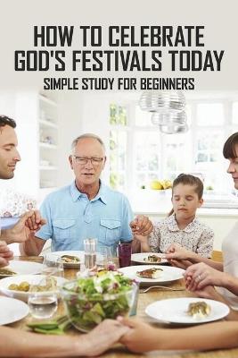 Cover of How To Celebrate God's Festivals Today