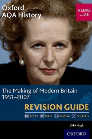 Cover of Oxford AQA History for A Level: The Making of Modern Britain 1951-2007 Revision Guide