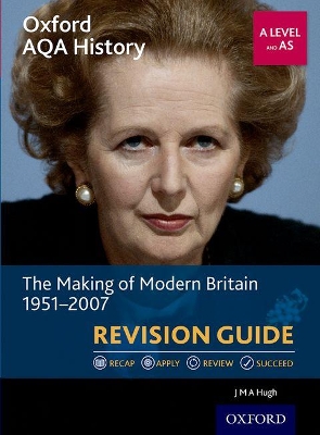 Book cover for Oxford AQA History for A Level: The Making of Modern Britain 1951-2007 Revision Guide