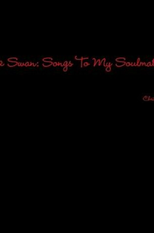 Cover of Black Swan: Songs For My Soulmate III