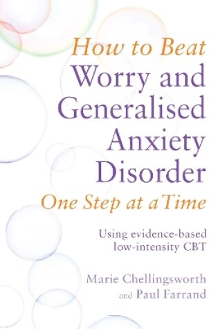 Cover of How to Beat Worry and Generalised Anxiety Disorder One Step at a Time
