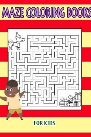 Cover of Maze Coloring Books for Kids