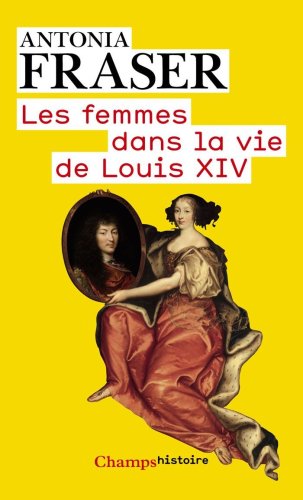 Book cover for Les Femmes Dans La Vie De Louis XIV