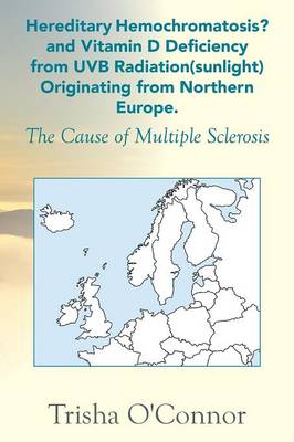 Cover of Hereditary Hemochromatosis? and Vitamin D Deficiency from Uvb Radiation (Sunlight) Originating from Northern Europe