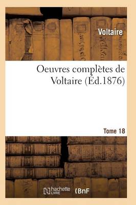 Book cover for Oeuvres Complètes de Voltaire. Tome 18