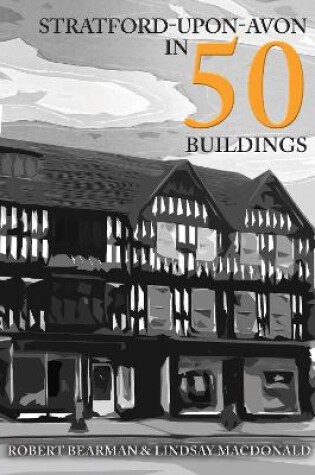 Cover of Stratford-upon-Avon in 50 Buildings