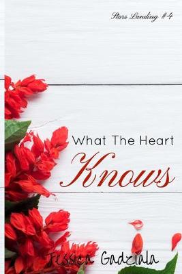 Book cover for What The Heart Knows