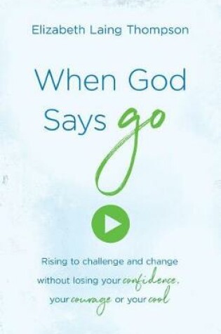 Cover of When God Says "go"