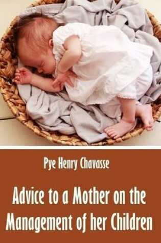 Cover of Advice to a Mother on the Management of Her Children (Illustrated)