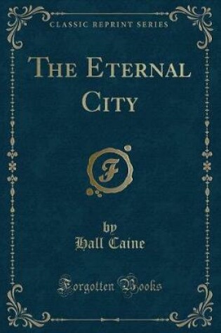 Cover of The Eternal City (Classic Reprint)