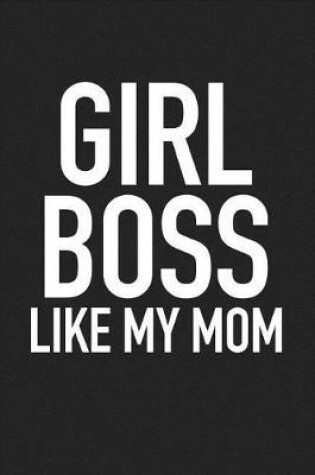 Cover of Girl Boss Like My Mom