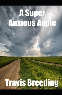 Book cover for A Super Anxious Aspie