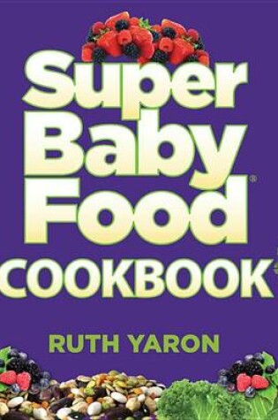Cover of Super Baby Food Cookbook
