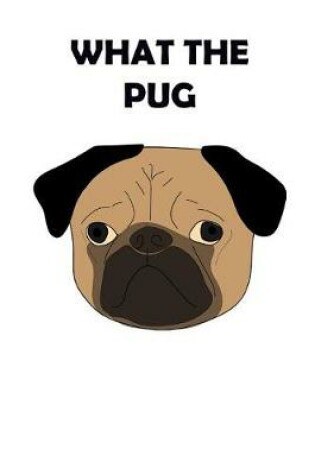 Cover of What the PUG