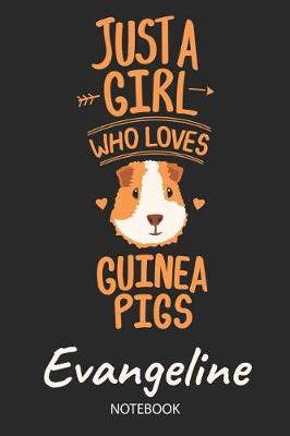 Book cover for Just A Girl Who Loves Guinea Pigs - Evangeline - Notebook