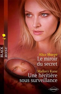 Book cover for Le Miroir Du Secret - Une Heritiere Sous Surveillance
