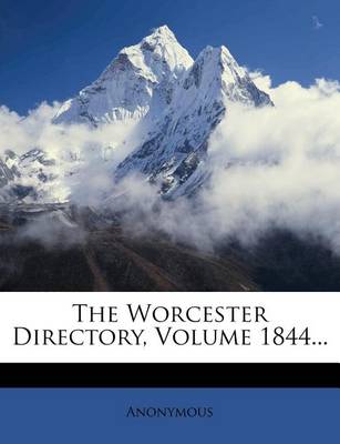 Book cover for The Worcester Directory, Volume 1844...