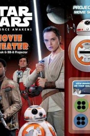 Cover of Star Wars: The Force Awakens: Movie Theater Storybook & Bb-8 Projector