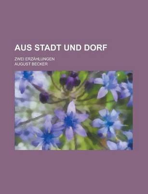 Book cover for Aus Stadt Und Dorf; Zwei Erzahlungen