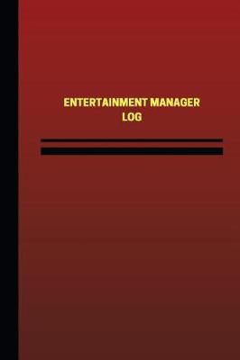 Cover of Entertainment Manager Log (Logbook, Journal - 124 pages, 6 x 9 inches)