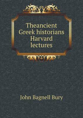 Book cover for Theancient Greek historians Harvard lectures