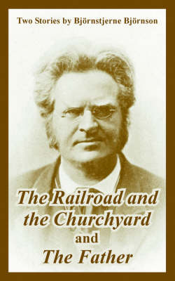 Book cover for The Railroad and the Churchyard and The Father (Two Stories)