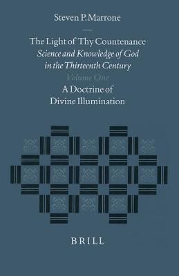 Book cover for The Light of thy Countenance: Science and Knowledge of God in the Thirteenth Century (2 vols)