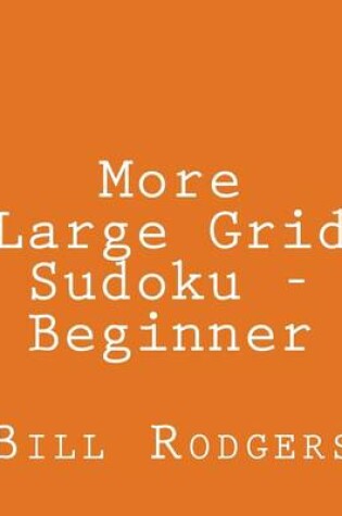 Cover of More Large Grid Sudoku - Beginner