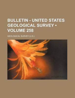 Book cover for Bulletin - United States Geological Survey (Volume 258)