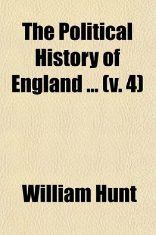 Cover of The Political History of England in Twelve Volumes (Volume 4); Oman, C. from the Accession of Richard II to the Death of Richard III (1377-1485)