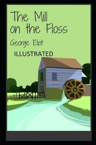 Cover of The Mill on the Floss Illustrated