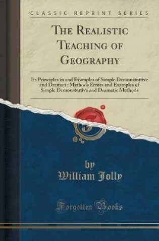 Cover of The Realistic Teaching of Geography