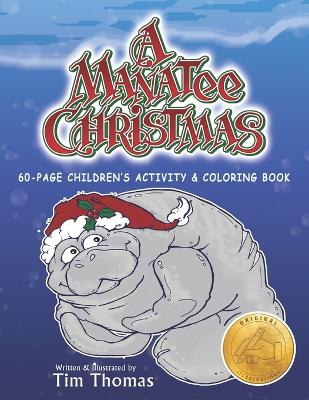 Book cover for A Manatee Christmas Children's Activity and Coloring Book l 60-Page l Original Illustrations