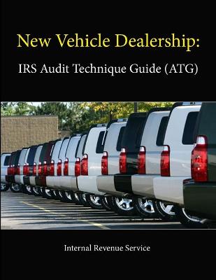 Book cover for New Vehicle Dealership: IRS Audit Technique Guide (ATG)