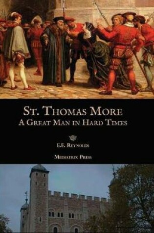 Cover of St. Thomas More: A Great Man in Hard Times