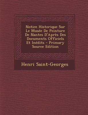 Book cover for Notice Historique Sur Le Musee de Peinture de Nantes D'Apres Des Documents Officiels Et Inedits