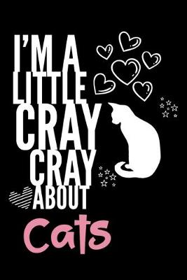 Book cover for I'm a Little Cray Cray About Cats