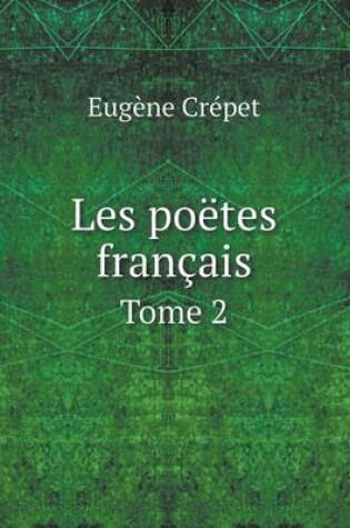 Cover of Les poëtes français Tome 2