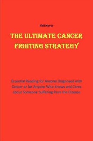 Cover of The Ultimate Cancer Beating Strategy