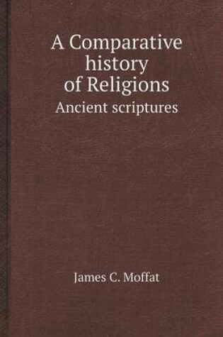 Cover of A Comparative History of Religions Ancient Scriptures