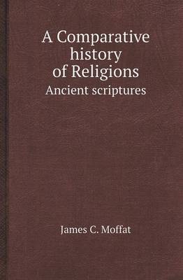 Book cover for A Comparative History of Religions Ancient Scriptures