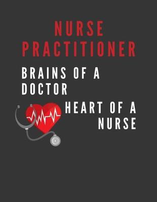 Book cover for Nurse Practitioner - Brains Of A Doctor Heart Of A Nurse