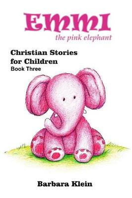 Book cover for Emmi the Pink Elephant (Book Three)