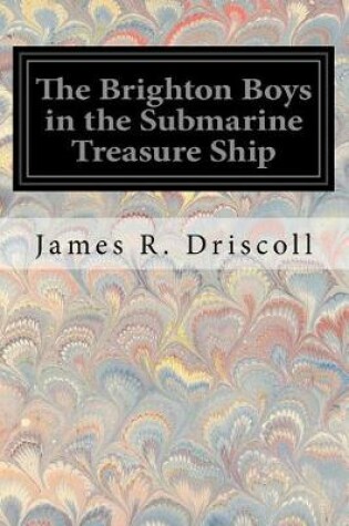 Cover of The Brighton Boys in the Submarine Treasure Ship