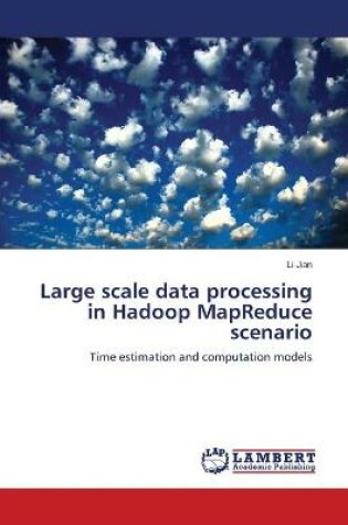 Cover of Large scale data processing in Hadoop MapReduce scenario