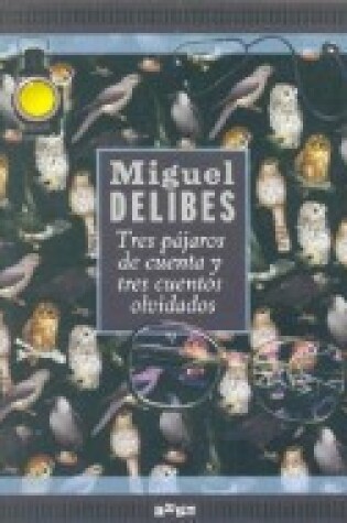 Cover of Tres Pajaros de Cuenta y Tres Cuentos Olvidados