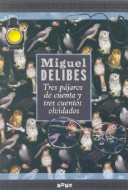 Book cover for Tres Pajaros de Cuenta y Tres Cuentos Olvidados