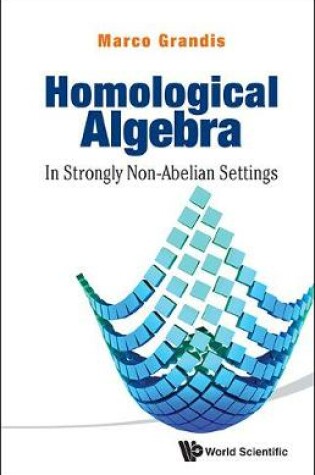 Cover of Homological Algebra: In Strongly Non-abelian Settings
