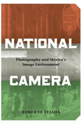 Cover of National Camera: Photography and Mexico S Image Environment