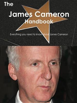 Book cover for The James Cameron Handbook - Everything You Need to Know about James Cameron